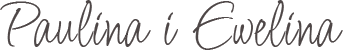 Paulina i Ewelina